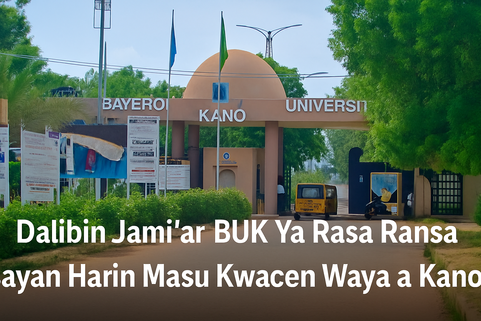 Dalibin BUK ya rasa ransa bayan hari a Kano